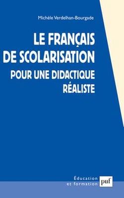Le francais de scolarisation : Pour une didactique réaliste