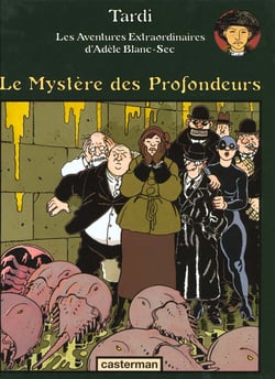 Adèle Blanc-Sec Tome 8 : le mystère des profondeurs