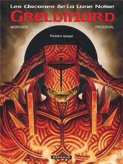 Les arcanes de la Lune Noire Tome 4 : Greldinard première époque