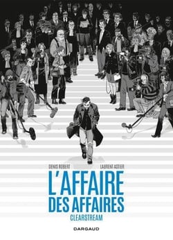 L'enquête Clearstream - l'affaire des affaires - intégrale