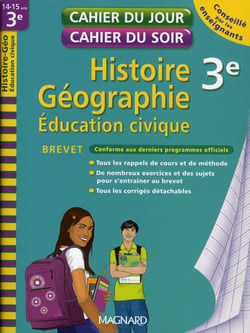 Cahier du jour / cahier du soir  : histoire/géographie/éducation civique - 3ème (édition 2010)