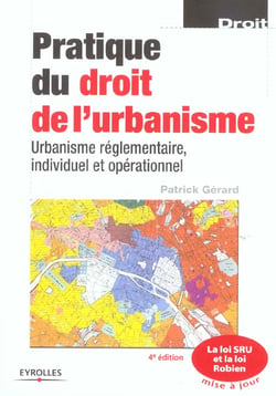 Pratique du droit de l'urbanisme - urbanisme réglementaire, individuel et opérationnel (édition 2003) (4e édition)