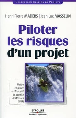 Piloter les risques d'un projet - mettre en oeuvre un dispositif de maîtrise des risques (DMR)