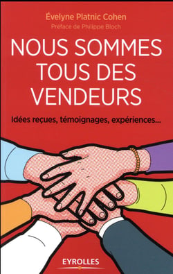 Nous sommes tous des vendeurs - idées reçues, témoignages, expériences...