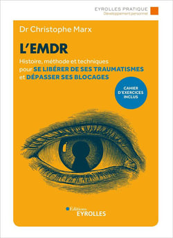 L'EMDR - histoire, méthode et techniques pour se libérer de ses traumatismes et dépasser ses blocages (2e édition)