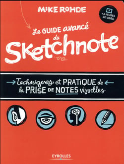 Le guide avancé du sketchnote - techniques et pratique de la prise de notes visuelles