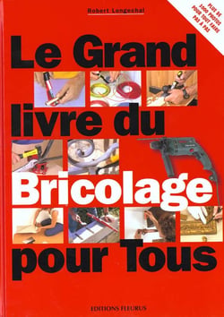 Le grand livre du bricolage pour tous