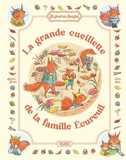 La forêt de Boisjoli : La grande cueillette de la famille écureuil