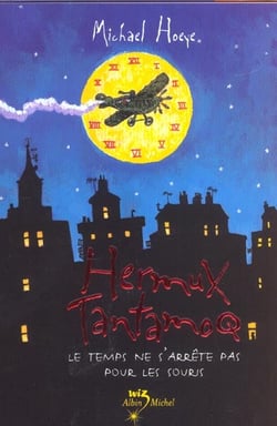 Hermux Tantamoq Tome 1 - le temps ne s'arrête pas pour les souris