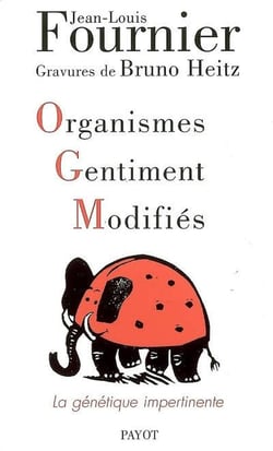 OGM, organismes gentiment modifiés - la génétique impertinente