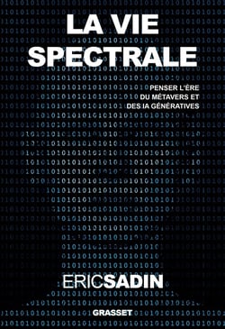 La vie spectrale : penser l'ère du métavers et des IA génératives