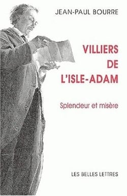 Villiers de l'Isle-Adam : Splendeur et misère