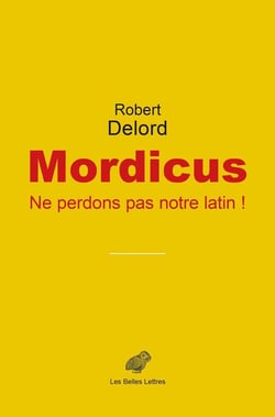 Mordicus, ne perdons pas notre latin