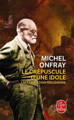 Le crépuscule d'une idole - l'affabulation freudienne