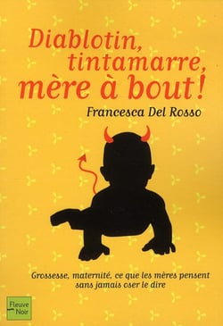 Diablotin, tintamarre, mere a bout !