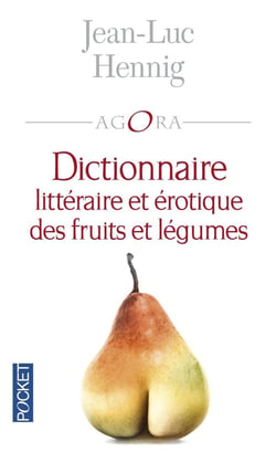 Dictionnaire littéraire et érotique des fruits et  légumes