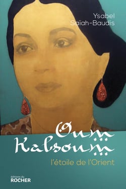 Oum Kalsoum - l'étoile de l'Orient