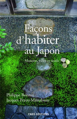 Façons d'habiter au Japon - maisons, villes et seuils