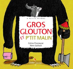 Gros glouton et petit malin