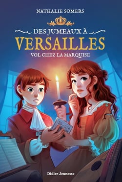 Des jumeaux à Versailles, tome 2 - Vol chez la marquise
