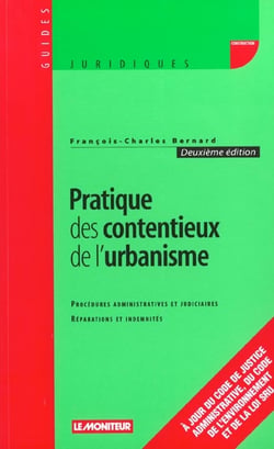 Pratique des contentieux de l'urbanisme