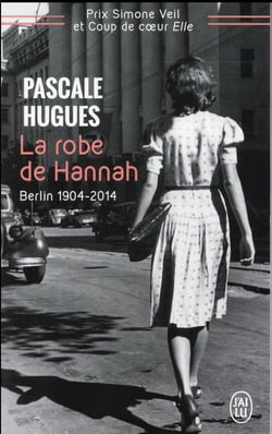 La robe de Hannah : Berlin 1904-2014