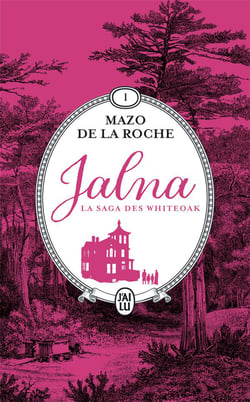 Jalna : la saga des Whiteoak : la naissance de Jalna