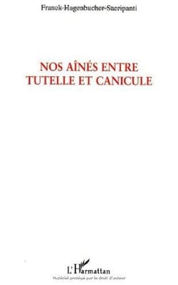 Nos aines entre tutelle et canicule - une exception francaise - (texte d'humeur sur une production s