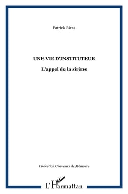 La vie d'instituteur - l'appel de la sirène