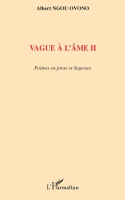 Vague à l'âme t.2 - poèmes en prose et sagesses