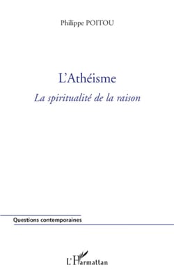 L'athéisme - la spiritualité de la raison