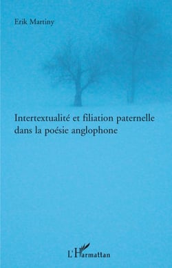 Intertextualité et filiation paternelle dans la poésie anglophone