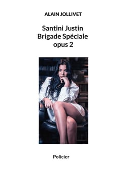 Santini justin brigade speciale opus 2