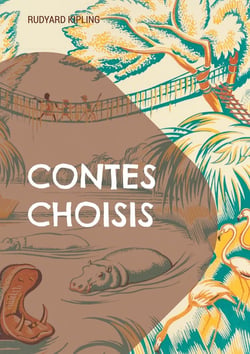 Contes Choisis : Un voyage à travers l'Empire britannique dans des récits captivants mêlant aventure, exotisme et sagesse intemporelle