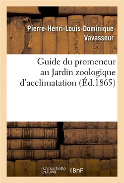 Guide du promeneur au jardin zoologique d'acclimatation