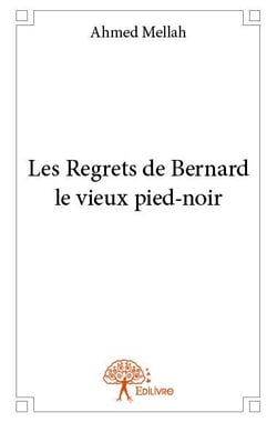 Les regrets de bernard le vieux pied-noir