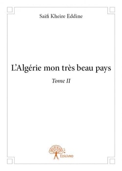 L'Algérie mon très beau pays t.2