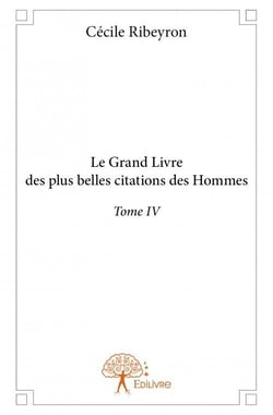 Le grand livre des plus belles citations des hommes t.4