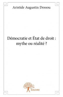 Démocratie et état de droit : mythe ou réalité ?