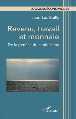 Revenu, travail et monnaie : De la genèse du capitalisme