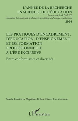 Les pratiques d'encadrement, d'éducation, d'enseignement et de formation professionnelle à l'ère inclusive : Entre conformismes et diversités (édition 2024)