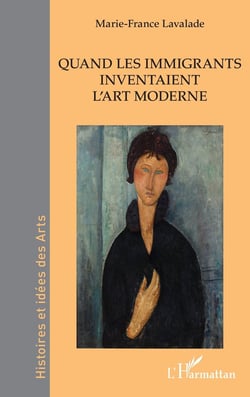 Quand les immigrants inventaient l’art moderne