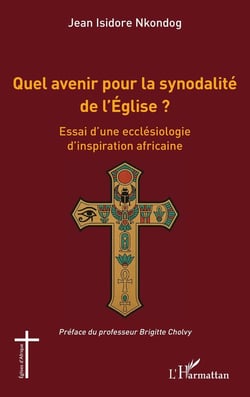 Quel avenir pour la synodalité de l'Église ? : Essai d'une ecclésiologie d'inspiration africaine