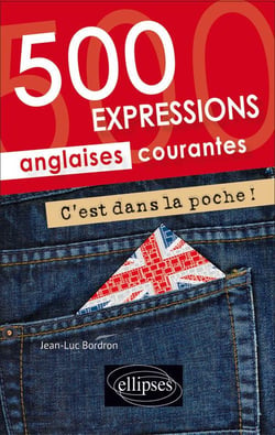 C'est dans la poche ! 500 expressions anglaises courantes