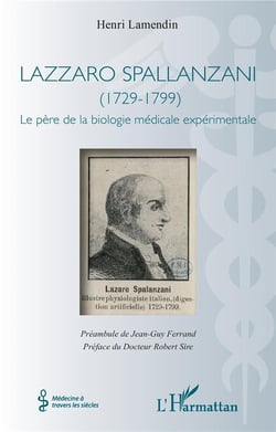 Lazzaro Spallanzani - 1729-1799, le père de la biologie médicale expérimentale