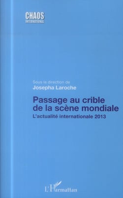 Passage au crible de la scène mondiale - l'actualité internationale 2013