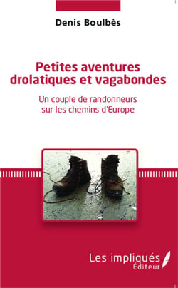 Petites aventures drôlatiques et vagabondes - un couple de randonneurs sur les chemins d'Europe