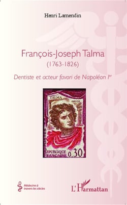 François-Joseph Talma (1763-1826) - dentiste et acteur favori de Napoléon 1er