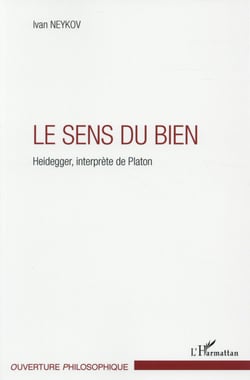Le sens du bien - Heidegger, interprète de Platon