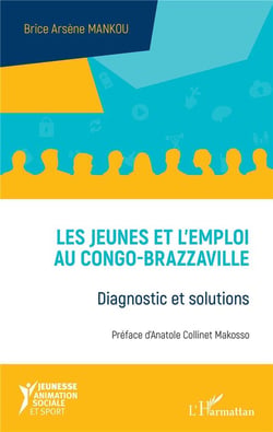 Les jeunes et l'emploi au Congo-Brazzaville - diagnostic et solutions